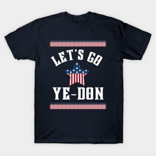 Let's Go Ye-Don T-Shirt